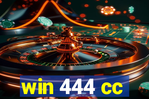 win 444 cc